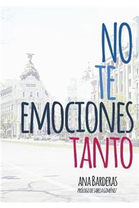 No te emociones tanto