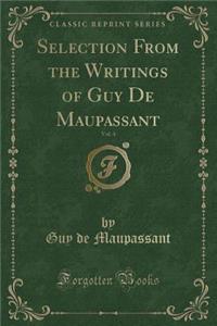 Selection from the Writings of Guy de Maupassant, Vol. 4 (Classic Reprint)