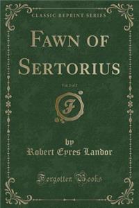 Fawn of Sertorius, Vol. 2 of 2 (Classic Reprint)