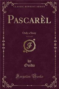 Pascarèl, Vol. 1 of 3