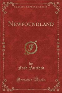 Newfoundland (Classic Reprint)