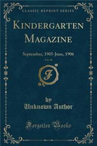 Kindergarten Magazine, Vol. 18