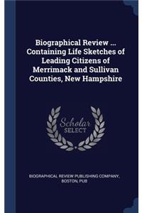 Biographical Review ... Containing Life Sketches of Leading Citizens of Merrimack and Sullivan Counties, New Hampshire