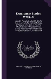 Experiment Station Work, XL: Insoluble Phosphates, Soluble Oils for San Jose Scale, Forms and Methods of Applying Lime, Corn as Food for Man, Sediment in Irrigation Water, Stori