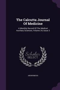 The Calcutta Journal of Medicine: A Monthly Record of the Medical Auxiliary Sciences, Volume 24, Issue 3