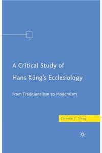 Critical Study of Hans Küng's Ecclesiology