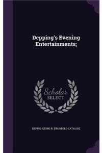 Depping's Evening Entertainments;