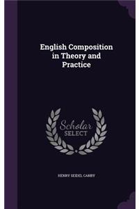 English Composition in Theory and Practice