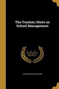 Teacher; Hints on School Management