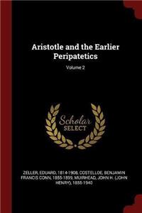 Aristotle and the Earlier Peripatetics; Volume 2