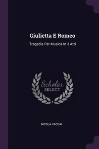 Giulietta E Romeo