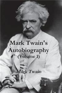 Mark Twain's Autobiography Volume 1