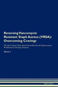 Reversing Vancomycin Resistant Staph Aureus (VRSA)