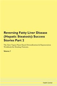 Reversing Fatty Liver Disease (Hepatic Steatosis)