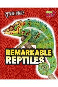 Remarkable Reptiles
