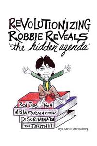 Revolutionizing Robbie Reveals the Hidden Agenda