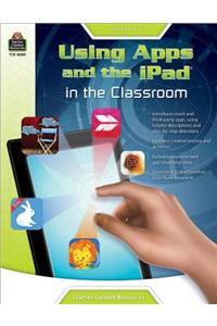 Using Apps and the iPad in the Classroom Grade K-2