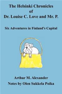 The Helsinki Chronicles of Dr. Louise C. Love and Mr. P.