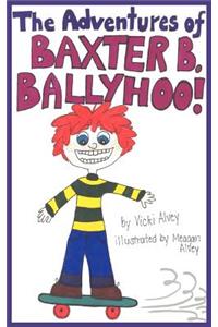 The Adventures of BAXTER B. BALLYHOO!