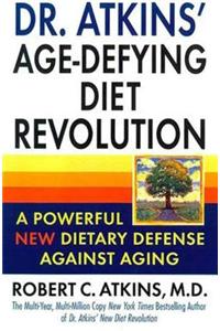 Dr. Atkins' Age-Defying Diet Revolution