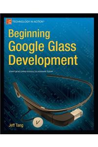 Beginning Google Glass Development