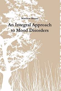 Integral Approach to Mood Disorders