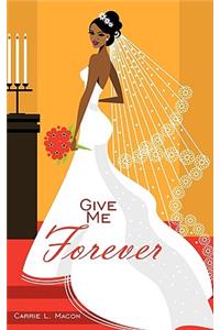 Give Me Forever