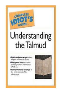 The Complete Idiot's Guide to the Talmud