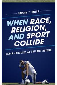 When Race, Religion, and Sport Collide