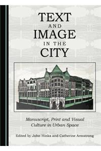 Text and Image in the City: Manuscript, Print and Visual Culture in Urban Space