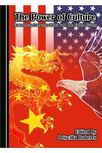 The Power of Culture: Encounters Between China and the United States