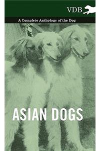 Asian Dogs - A Complete Anthology of the Breeds -