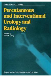 Percutaneous and Interventional Urology and Radiology