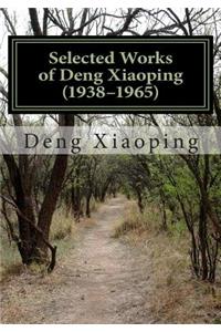 Selected Works of Deng Xiaoping (1938-1965)