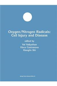 Oxygen/Nitrogen Radicals: Cell Injury and Disease