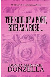 The Soul of a Poet, Rich as a Rose...