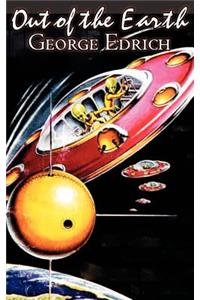 Out of the Earth by George Edrich, Science Fiction, Fantasy
