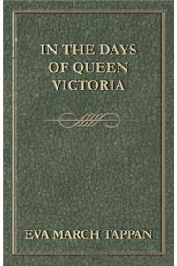In the Days of Queen Victoria