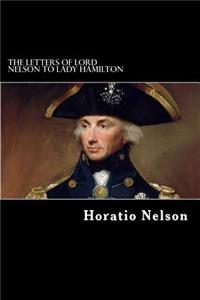 Letters of Lord Nelson to Lady Hamilton