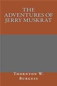 The Adventures of Jerry Muskrat