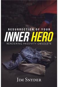 Resurrection of Your Inner Hero