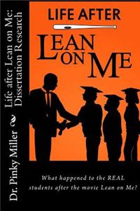 Life after Lean on Me - Dissertation Research