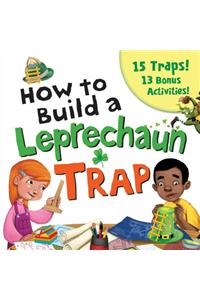 How to Build a Leprechaun Trap