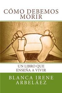 Como debemos morir