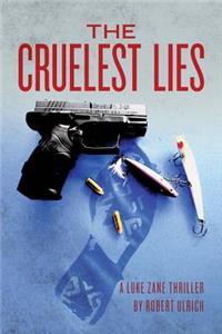 The Cruelest Lies