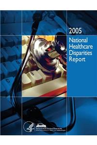 National Healthcare Disparities Report, 2005