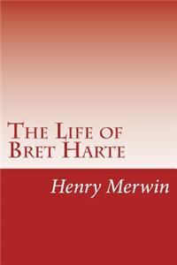 Life of Bret Harte