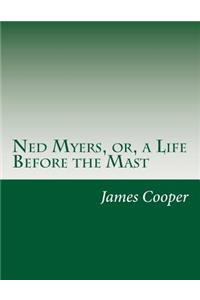 Ned Myers, or, a Life Before the Mast