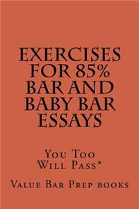 Exercises for 85% Bar and Baby Bar Essays