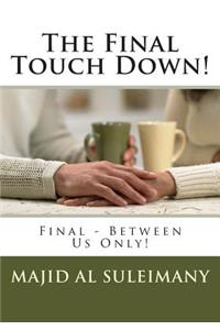 The Final Touch Down!